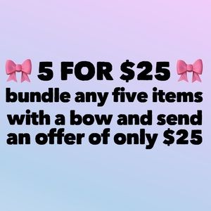 🎀 5 for $25 🎀